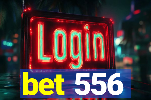 bet 556